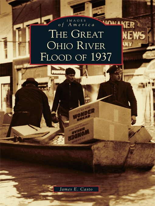 Title details for The Great Ohio River Flood of 1937 by James E. Casto - Available